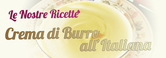 Preara una deliziosa crema di burro secondo la tradizione italiana